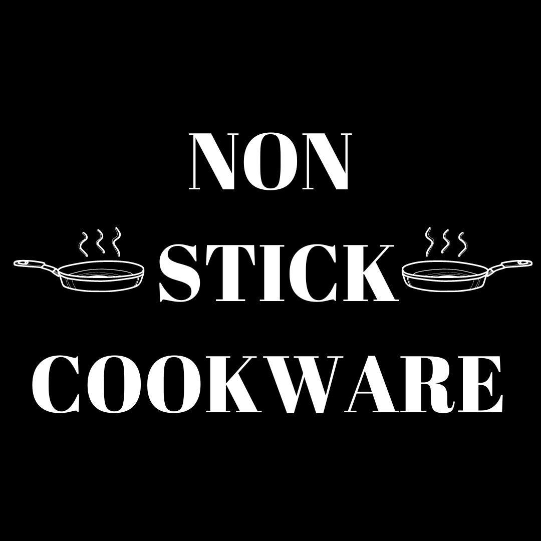 NON STICK COOKWARE