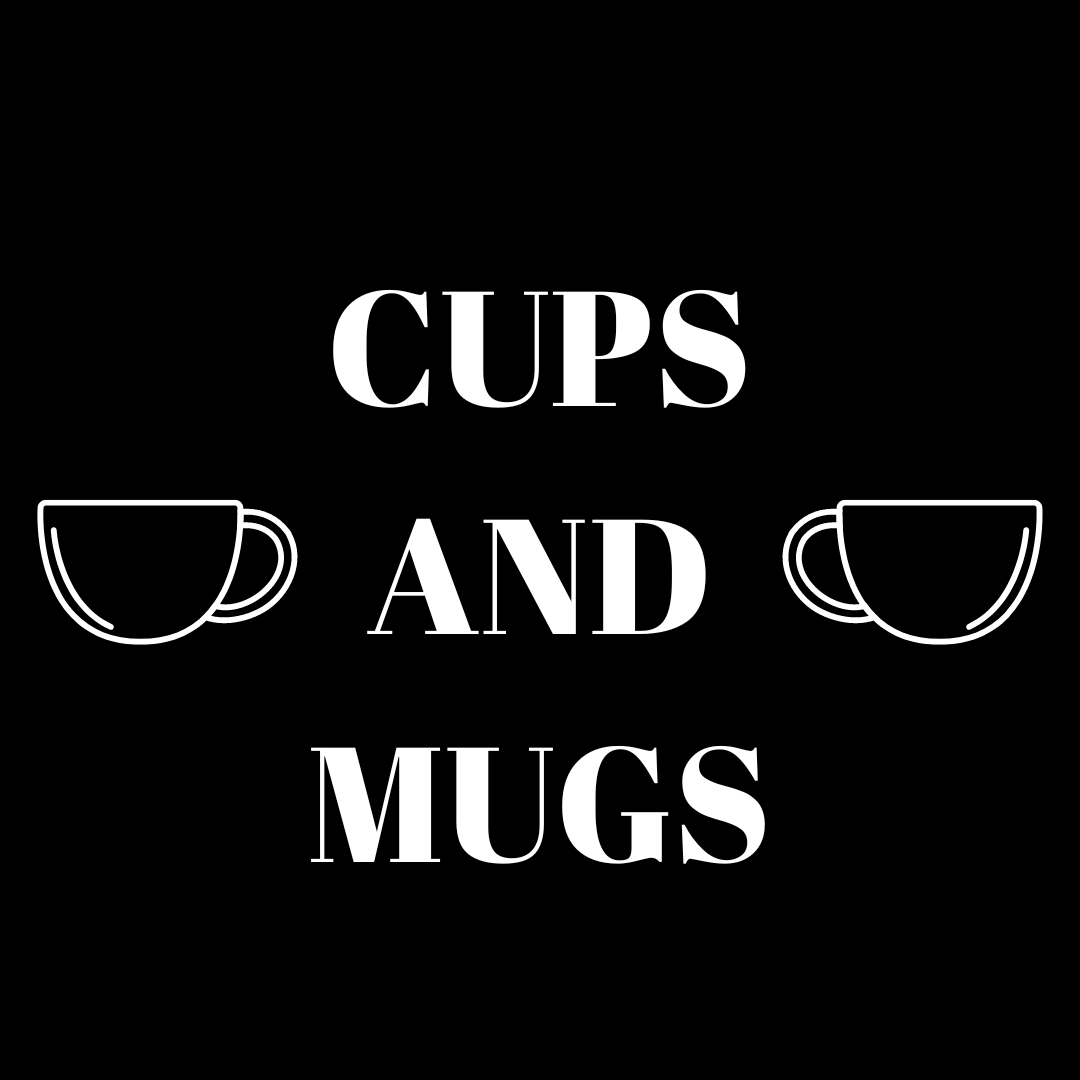 CUPS & MUGS