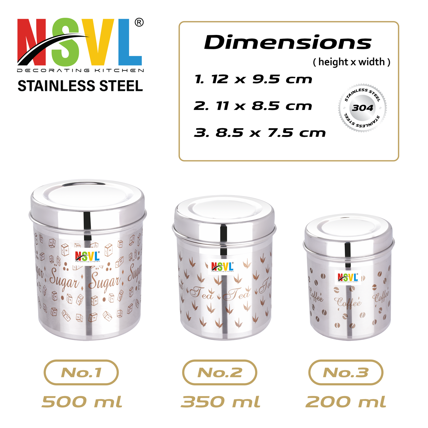 NSVL Stainless Steel Tea Coffee Sugar Containers Set of 3 | Steel Containers for kitchen | 3 Size Of Dabba 500ml , 350ml , 200ml